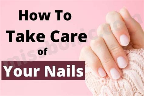 How To Take Care Of Your Nails Naturally Missbonic