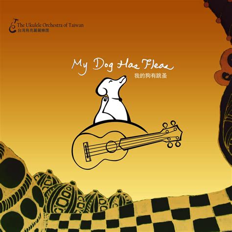 ‎my Dog Has Fleas Album By The Ukulele Orchestra Of Taiwan Apple Music