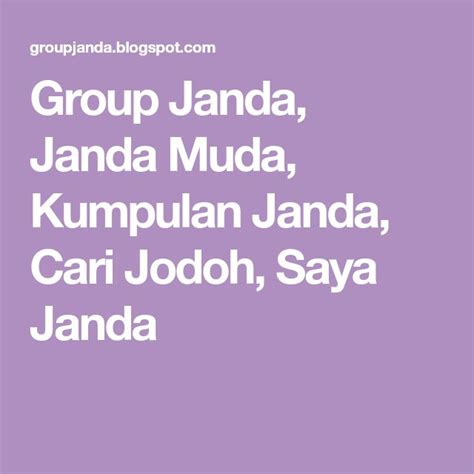 Group Janda Janda Muda Kumpulan Janda Cari Jodoh Saya Janda