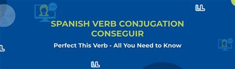 Spanish Verbs Conseguir Conjugation Lingua Linkup