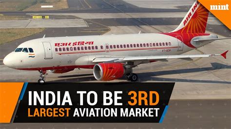 India Projected As The Third Largest Aviation Market By Youtube