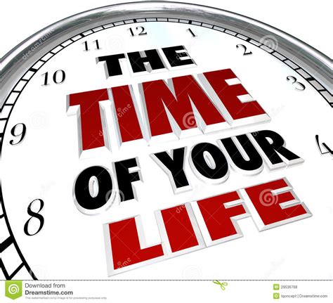 The Time Of Your Life Clock Remember Good Times Memories Stock