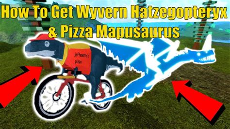 How To Get Wyvern And Pizza Mapusaurus Roblox Dinosaur Simulator