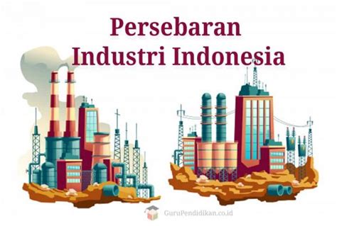 Peta Kawasan Industri Di Indonesia Yang IMAGESEE