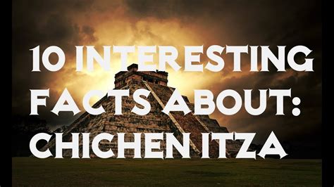 10 Interesting Facts About Chichen Itza Mayan Temple ☀️
