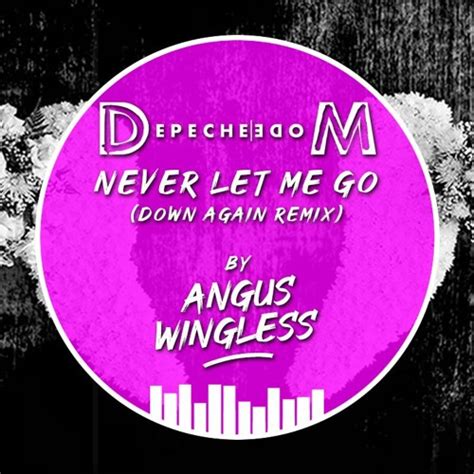 Stream Angus Wingless Never Let Me Go Down Again Remix Depeche Mode By Angus Wingless