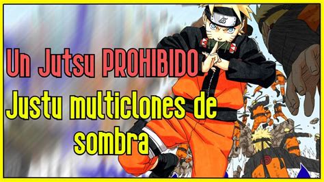 Naruto Por Qu El Jutsu Multiclones De Sombras Es Un Jutsu Prohibido Youtube