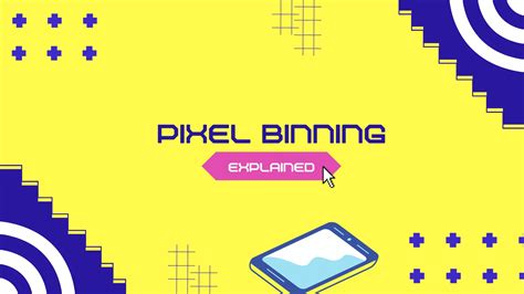 What Is Pixel Binning How It Works Explained Curious Steve