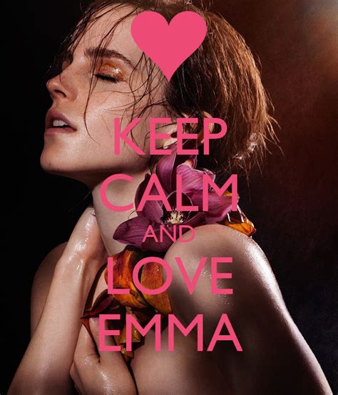 Keep Calm And Love Emma Poster Shawns Keep Calm O Matic