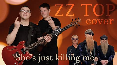 zz top she s just killing me cover youtube