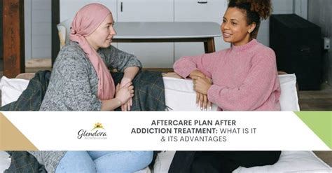 Aftercare Plan After Addiction Treatment What Is It And Its Advantages