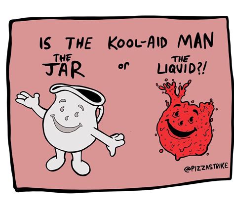 E Sama On Twitter Koolaid Is The Kool Aid Man The Jar Or The The Liquid 🤔🤔 I Need Answers