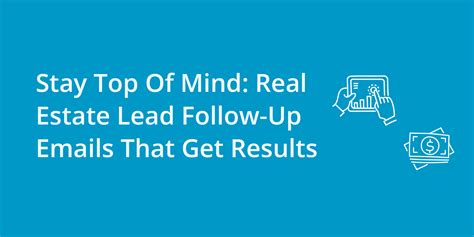 Stay Top Of Mind: Real Estate Lead Follow-Up Emails That Get Results