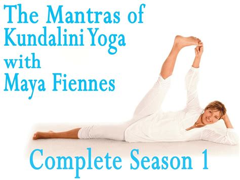 Watch The Mantras Of Kundalini Yoga With Maya Fiennes Complete Season