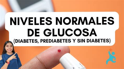 Cuales Son Los Niveles Normales De Glucosa Diabetes Prediabetes Y