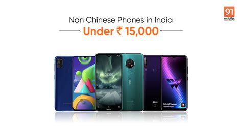 Best Non Chinese Mobile Phones Under Rs 15000 In India