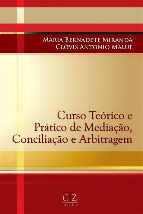 Curso Teórico E Prático De Mediação Conciliação E Arbitragem Editora Gz Livros Jurídicos