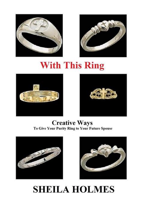 With This Ring Creative Ways To Give Your Purity Ring To Your Future Spouse Ebook