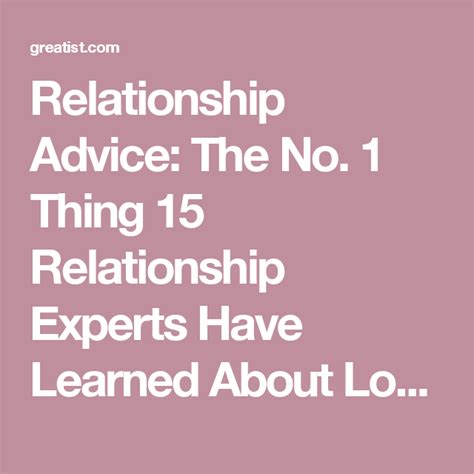 love advice from 15 experts relationship experts love advice relationship advice