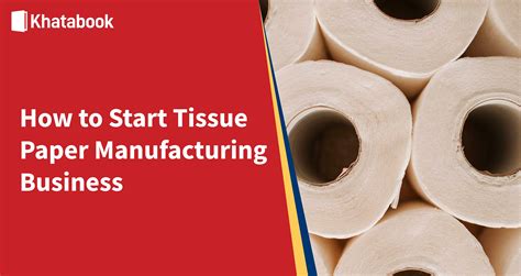 How To Start Tissue Paper Manufacturing Business In India