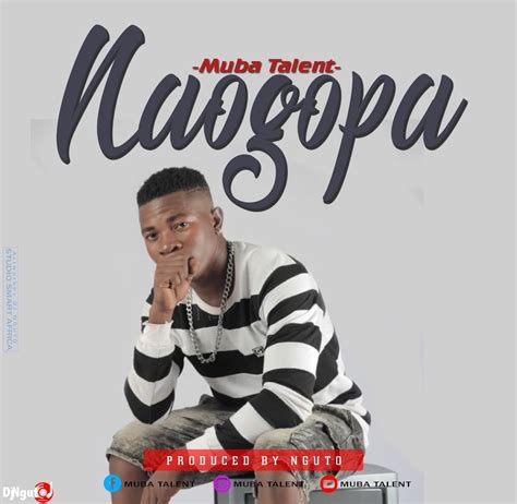 Audio L Muba Talent Naogopa L Download Dj Kibinyo