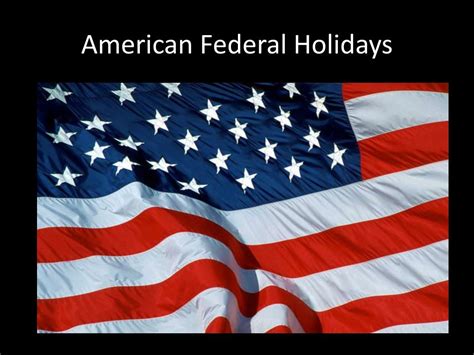 Ppt American Federal Holidays Powerpoint Presentation Free Download