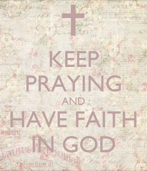 Keep Praying And Have Faith In God Keep Calm And Carry