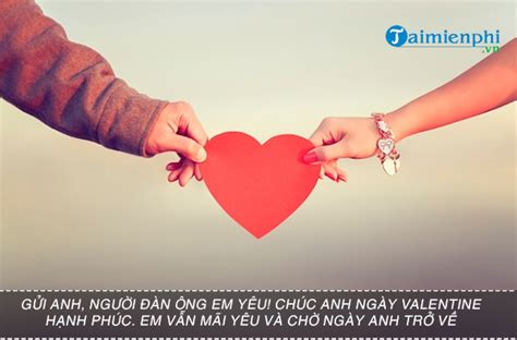 Yêu em hơn cả những gì anh nói. Lời chúc valentine cho người yêu ở xa chân thành, ấm áp