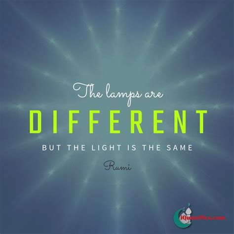 Quote By Rumi About The Containers Of Lights Being Different But What