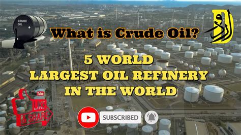 5 World Largest Oil Refineries What Is Crude Oil By Urdu Documentary Youtube