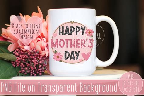 Happy Mothers Day Mug Sublimation Png Design