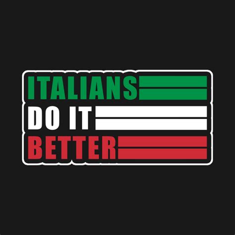 Italians Do It Better Italians Do It Better T Shirt TeePublic