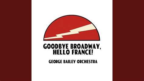 Goodbye Broadway Hello France Youtube