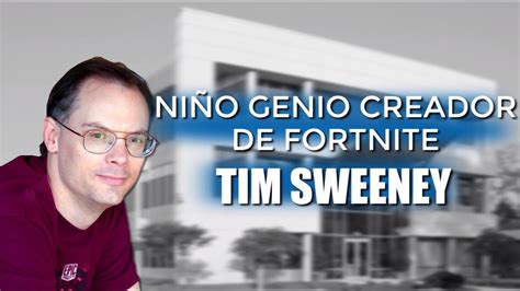 Así Nació Fortnite La Historia De Tim Sweeney Youtube