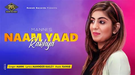 Naam Yaad Rakhya Manni Maninder Kailey Rawab Latest Punjabi