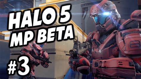 Halo 5 Guardians Beta Multiplayer Part 3 Youtube