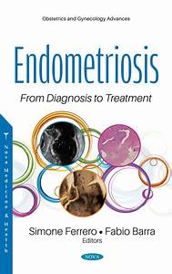 Endometriosis From Diagnosis To Treatment Nova Science Publishers
