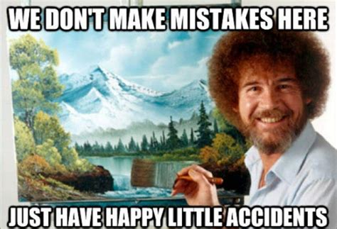 Bob Ross Birthday Quotes Welcome Birthday