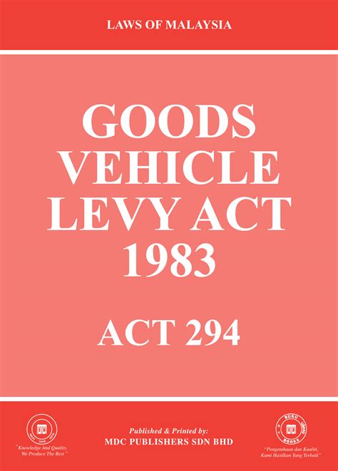 Check spelling or type a new query. Laws of Malaysia :: Goods Vehicle Levy Act 1983