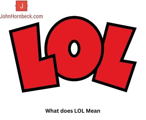 Understanding The Meaning Of Lol What Does It Really Mean Posteezy