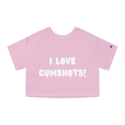 i love cumshots crop fun t for her adult themed shirt etsy