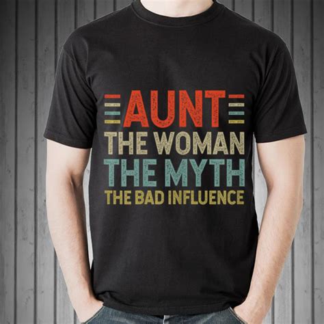 Aunt The Woman The Myth The Bad Influence Shirt Hoodie Sweater