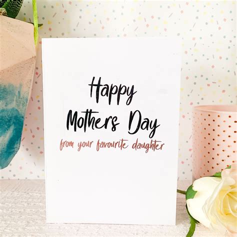 Happy Mothers Day From Your Favourite Daughter Card K