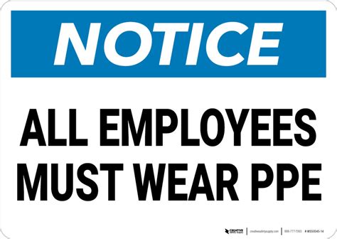 Notice All Employees Must Wear Ppe Wall Sign