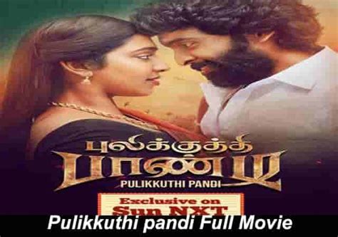 Pulikkuthi Pandi Full Movie Download 720p Hd On Tamilrockers Filmyzilla