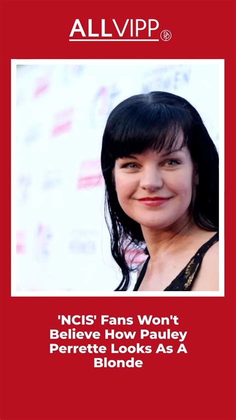 Ncis Fans Won T Believe How Pauley Perrette Looks As A Blonde