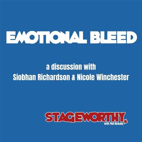 285 Emotional Bleed In Theatre A Conversation With Siobhan Richardson And Nicole Winchester By