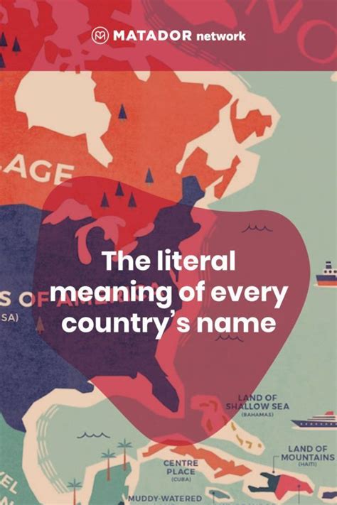 This Map Shows The Literal Meaning Of Every Countrys Name Country