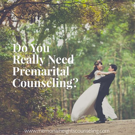 do you really need premarital counseling memorial heights counseling houston premarital