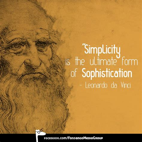 Simplicity Is The Ultimate Sophistication Sophisticated Simplicity